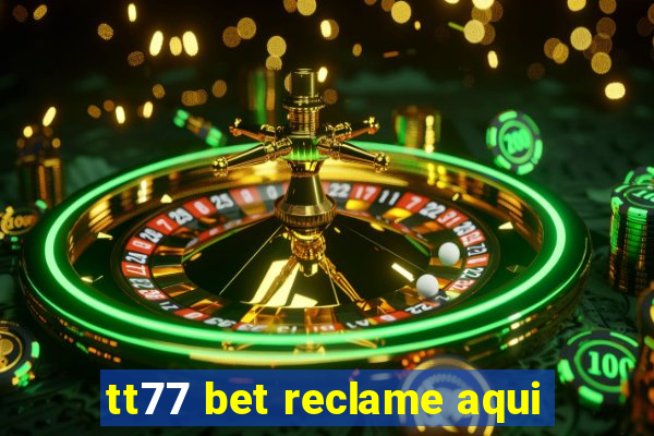 tt77 bet reclame aqui